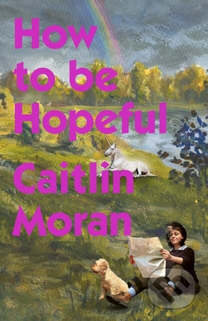 Kniha: How to Be Hopeful (Caitlin Moran). Ebury Publishing, 2026