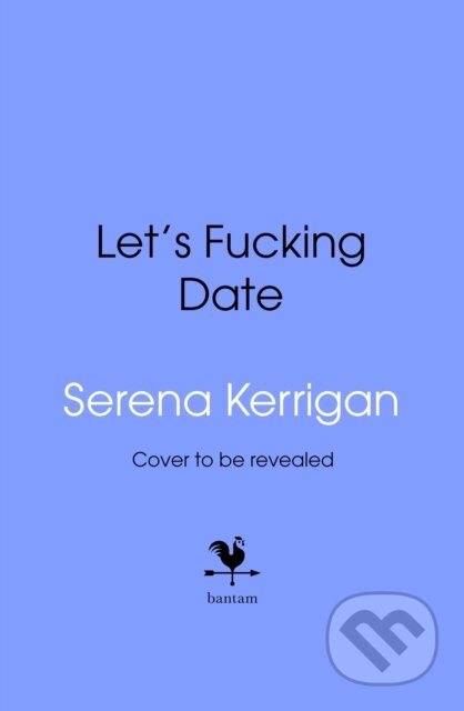 Kniha: Lets Fucking Date (Serena Kerrigan). Transworld, 2026
