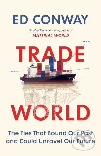 Kniha: Trade World (Ed Conway). Ebury Publishing, 2026