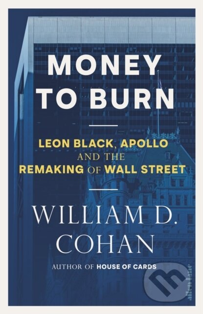 Kniha: Money to Burn (William D. Cohan). Penguin Books, 2026