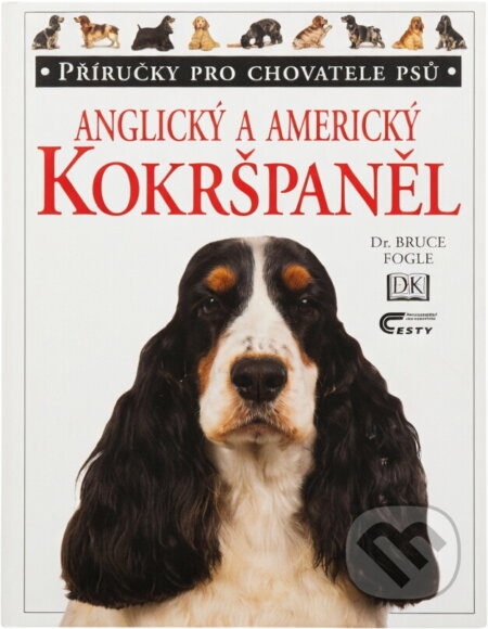 Kniha: Anglický a americký kokršpaněl (Bruce Fogle a Bruce Fogle; Tracy Morganová). , 1998