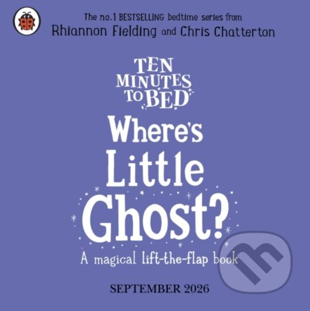 Kniha: Ten Minutes to Bed: Wheres Little Ghost (Rhiannon Fielding). Penguin Random House Childrens UK, 2026