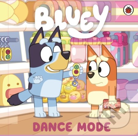Kniha: Bluey: Dance Mode (Bluey). Penguin Random House Childrens UK, 2026