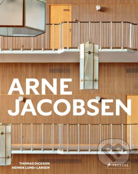 Kniha: The Designs of Arne Jacobsen (Henrik Lund-Larsen a Thomas Dickson). Prestel, 2025
