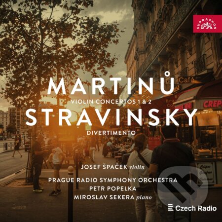 Hudobné CD: Josef Špaček, Symfonický Orchestr Českého Rozhlasu:  Martinů, Stravinskij: Houslové Koncerty 1 & 2, (Supraphon). Supraphon, 2025