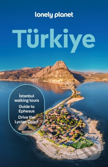 Kniha: Lonely Planet Turkiye (Lonely Planet). Lonely Planet, 2026
