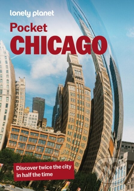 Kniha: Lonely Planet Pocket Chicago (Lonely Planet). Lonely Planet, 2027
