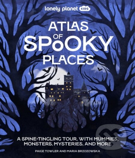 Kniha: Lonely Planet Kids Atlas of Spooky Places (Lonely Planet Kids). Lonely Planet, 2026