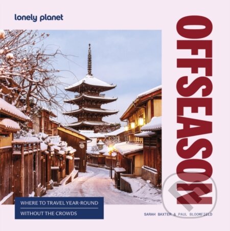 Kniha: Lonely Planet Offseason (Lonely Planet). Lonely Planet, 2026