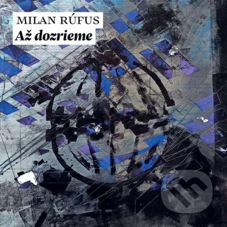 Audiokniha: Až dozrieme (Milan Rúfus). Vydavateľstvo Šarkan, 2026