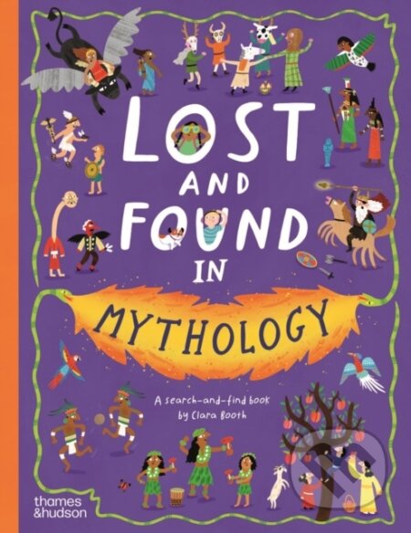 Kniha: Lost and Found in Mythology (Clara Booth). Thames & Hudson, 2026