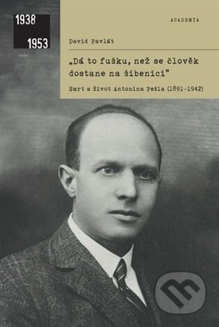 Kniha: "Dá to fušku, než se člověk dostane na šibenici" (David Pavlát). Academia, 2026