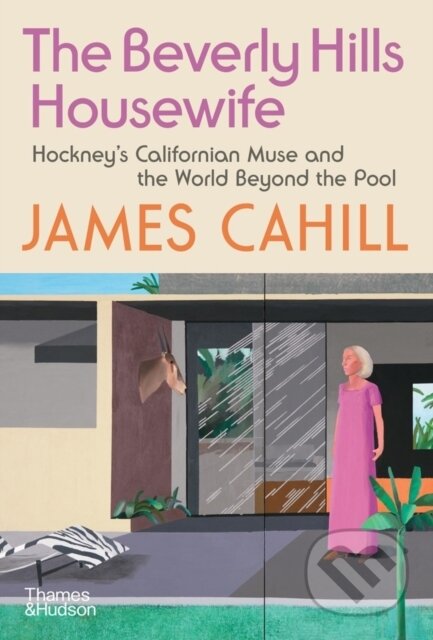 Kniha: The Beverly Hills Housewife (James Cahill). Thames & Hudson, 2026