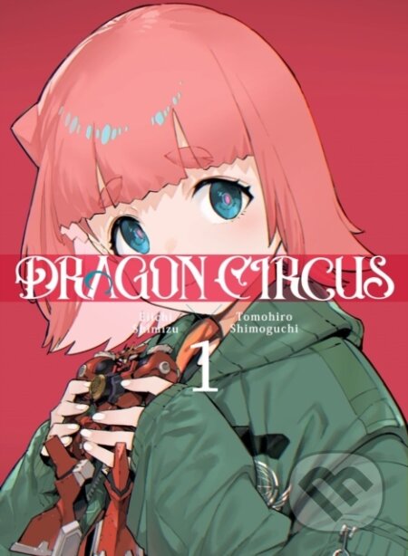 Kniha: Dragon Circus 1 (Eiichi Shimizu). Vertical, 2026