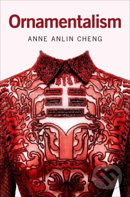 Kniha: Ornamentalism (Anne Anlin Cheng). Oxford University Press, 2019