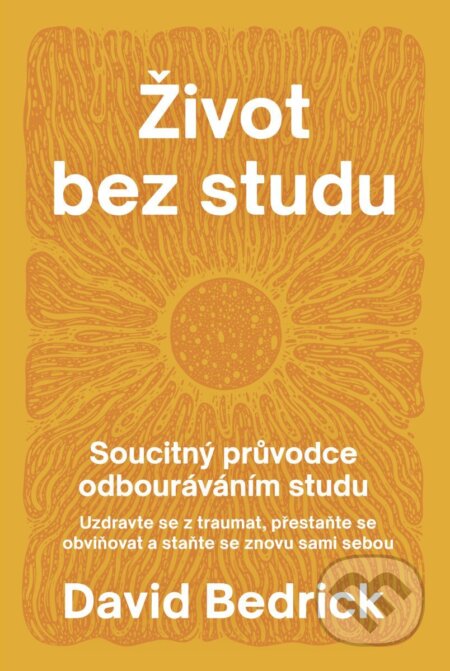 Kniha: Život bez studu (David Bedrick). Tatran, 2026