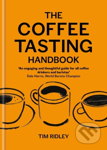 Kniha: The Coffee Tasting Handbook (Tim Ridley). Octopus Publishing Group, 2026