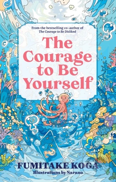 Kniha: The Courage to Be Yourself (Fumitake Koga). Atlantic Books, 2026
