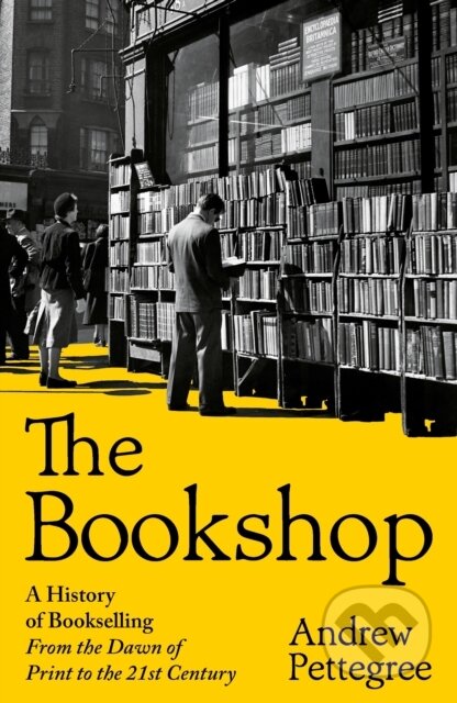 Kniha: The Bookshop (Andrew Pettegree). Profile Books, 2026