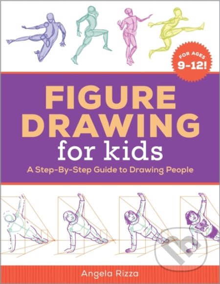Kniha: Figure Drawing for Kids (Angela Rizza). Callisto Kids, 2020