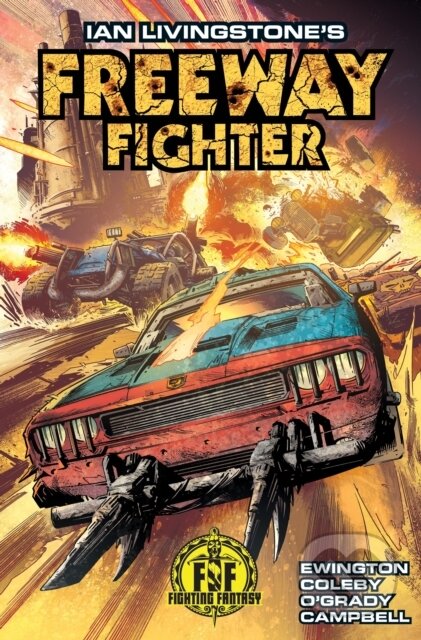 Kniha: Ian Livingstone's Freeway Fighter (Andi Ewington a Ian Livingstone). , 2017
