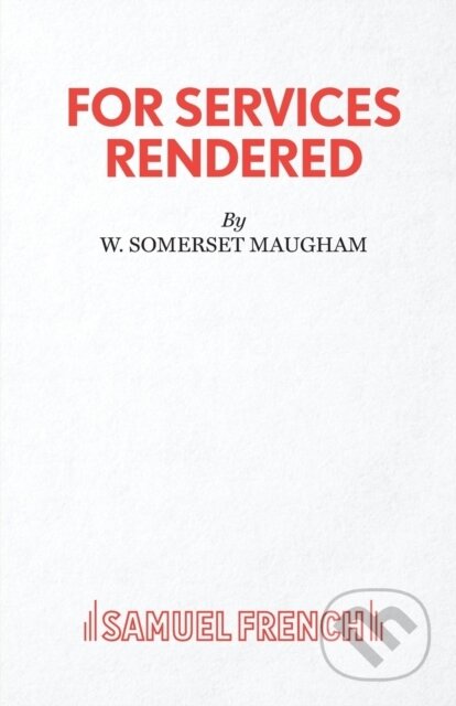 Kniha: For Services Rendered (W. Somerset Maugham). Samuel French, 2017