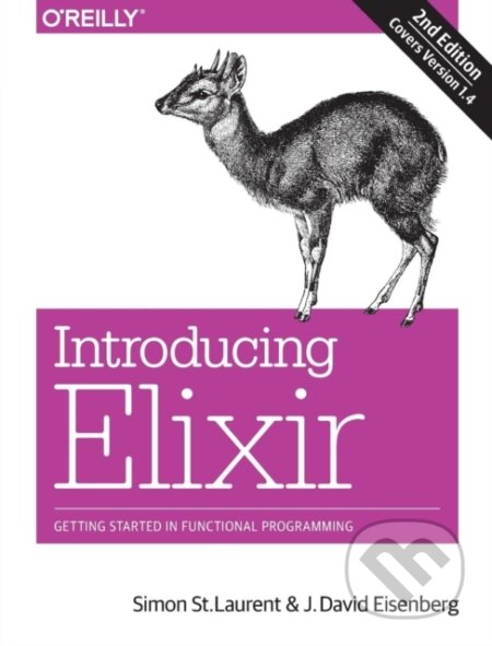 Kniha: Introducing Elixir, 2e (J.david Eisenberg a Simon St. Laurent). O'Reilly Media, 2017