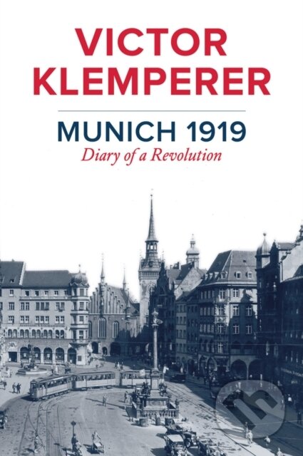 Kniha: Munich 1919 (Victor Klemperer). Polity Press, 2017