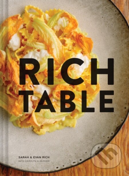 Kniha: Rich Table (Evan Rich a Sarah Rich). Chronicle Books, 2018