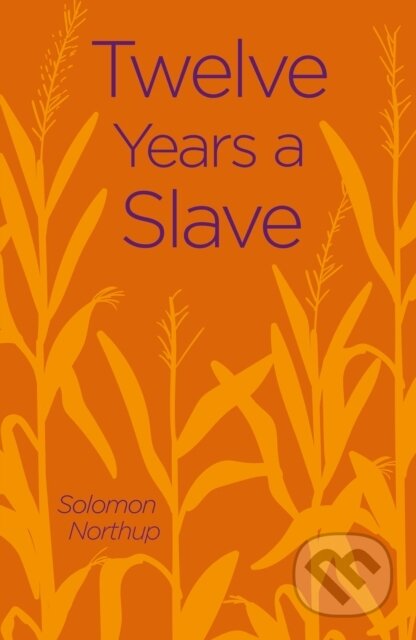 Kniha: Twelve Years a Slave (Solomon Northup). Arcturus, 2020