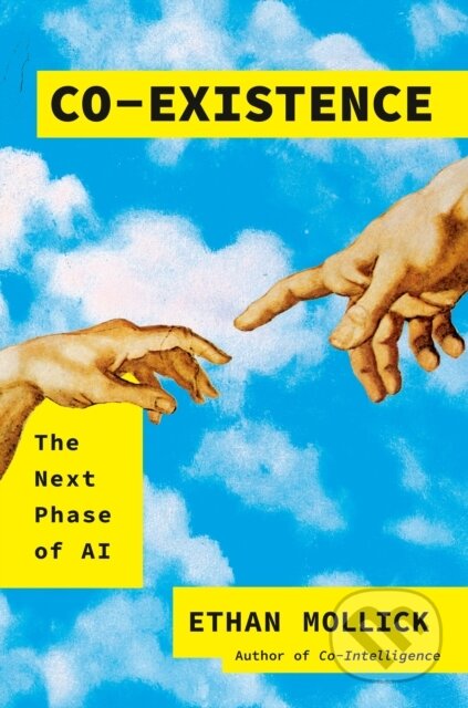 Kniha: Co-Existence (Ethan Mollick). Ebury Publishing, 2026