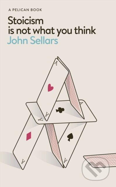 Kniha: Stoicism Is Not What You Think (John Sellars). Penguin Books, 2026
