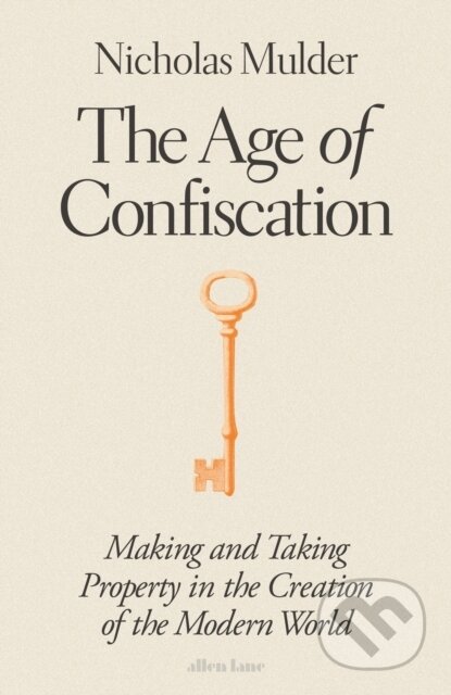 Kniha: The Age of Confiscation (Nicholas Mulder). Penguin Books, 2026