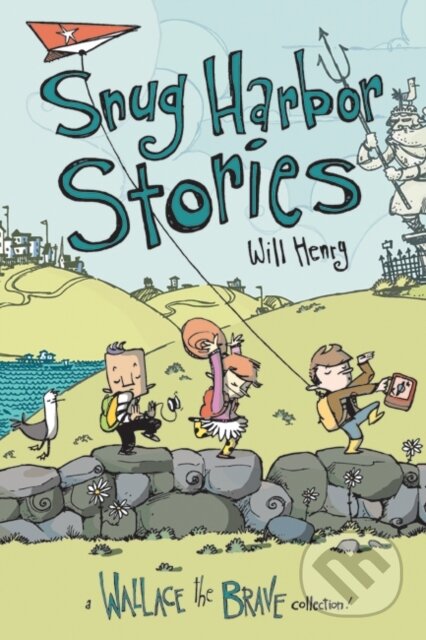 Kniha: Wallace The Brave Snug Harbor Stories (Will Henry). Andrews McMeel, 2019