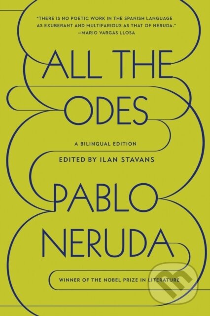 Kniha: All The Odes (Pablo Neruda). Farrar, Straus and Giroux, 2017