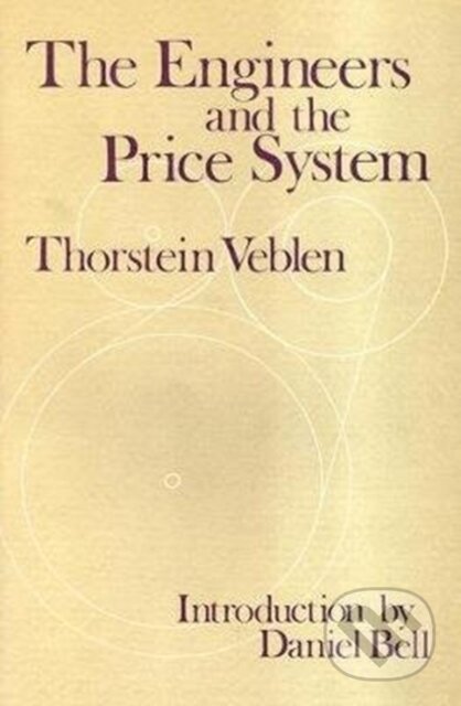 Kniha: The Engineers and the Price System (Thorstein Veblen). Routledge, 2017