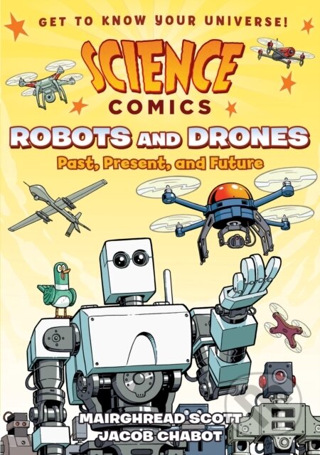 Kniha: Science Comics Robots & Drones (Mairghread Scott). First Second, 2018