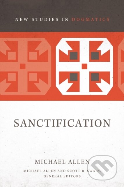 Kniha: Sanctification (Michael Allen). , 2017
