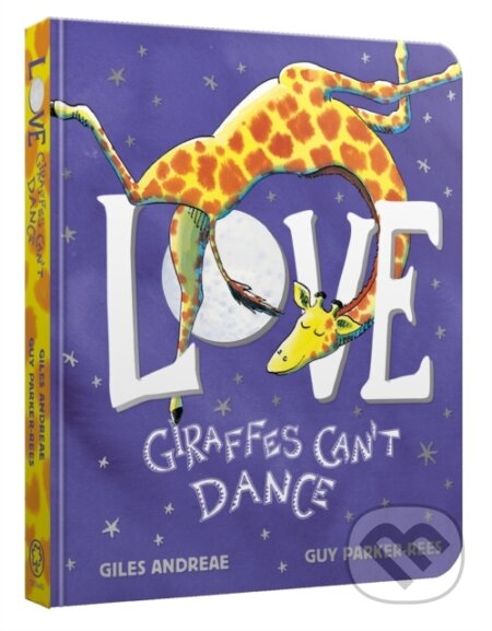 Kniha: Love from Giraffes Can't Dance Board Book (Giles Andreae). Orchard, 2021