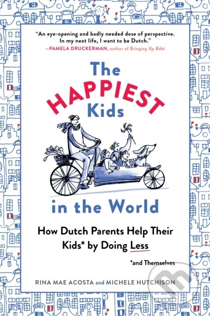 Kniha: Happiest Kids in the World (Michele Hutchison a Rina Mae Acosta). Experiment, 2017