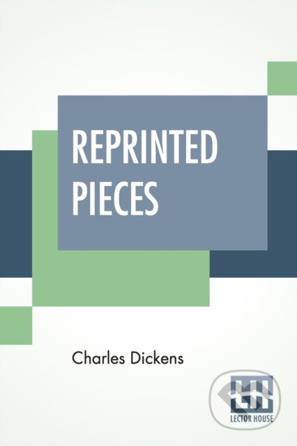 Kniha: Reprinted Pieces (Charles Dickens). , 2019