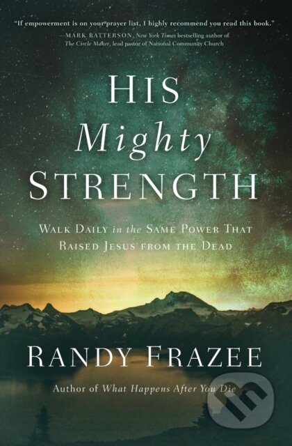Kniha: His Mighty Strength (Randy Frazee). Thomas Nelson Publishers, 2021