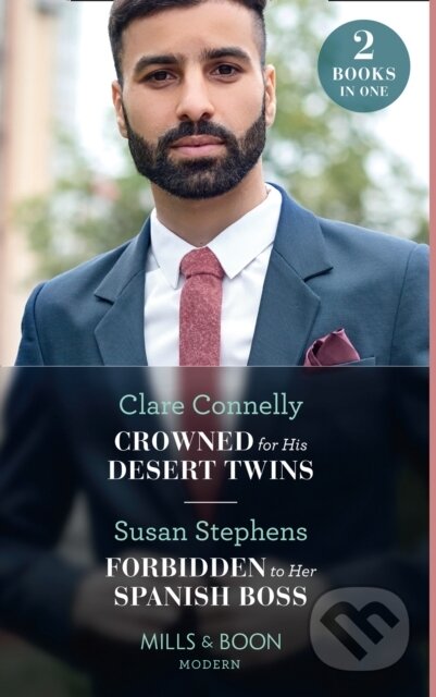 Kniha: Crowned For His Desert Twins / Forbidden To Her Spanish Boss (Clare Connelly a Susan Stephens). Mills & Boon, 2021