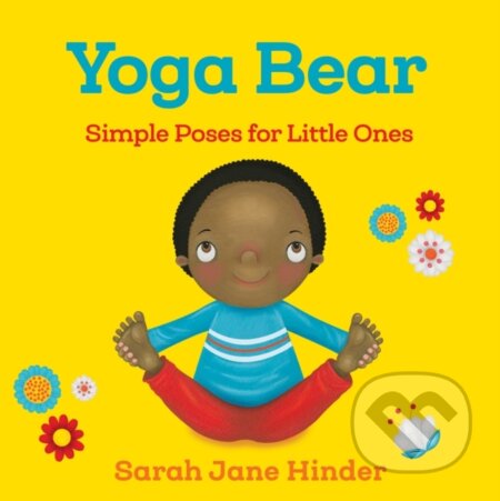 Kniha: Yoga Bear (Sarah Jane Hinder). Sounds True, 2018