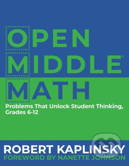 Kniha: Open Middle Math (Robert Kaplinsky). Stenhouse Publishers, 2019