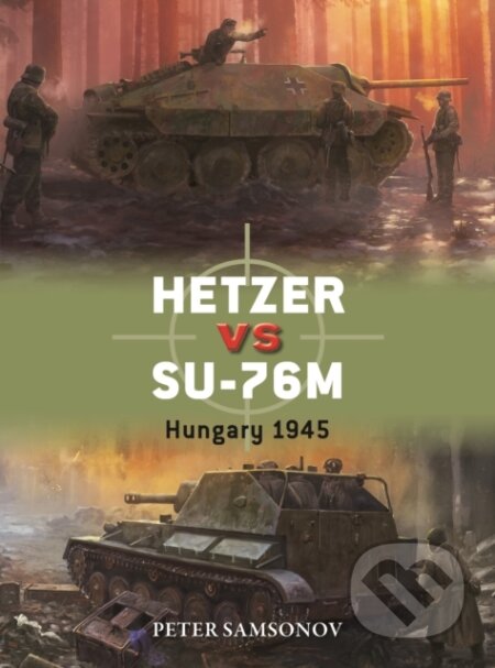 Kniha: Hetzer vs SU-76M (Peter Samsonov). Osprey Publishing, 2025