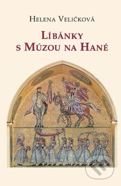 Kniha: Líbánky s Múzou na Hané (Helena Veličková). Poznání, 2026
