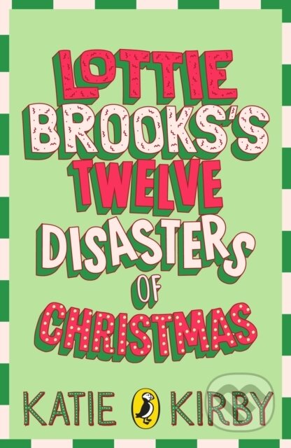 Kniha: Lottie Brooks´s Twelve Disasters of Christmas (Katie Kirby). Penguin Random House Childrens UK, 2026