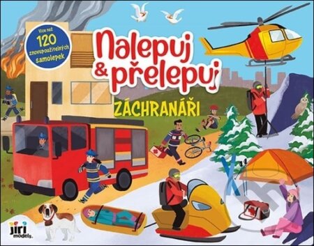 Kniha: Nalepuj a přelepuj: Záchranáři (Jiří Models). Jiří Models, 2026