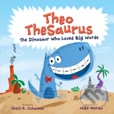 Kniha: Theo TheSaurus (Shelli R. Johannes). Philomel, 2021